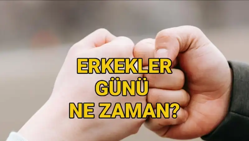 Türkiye’de Erkekler Günü 2025’te Ne Zaman Kutlanacak? Tarihçesi Nedir?