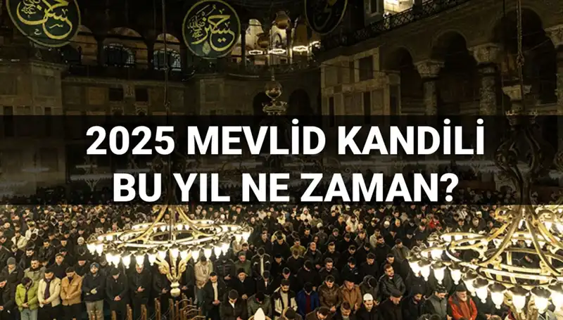 2025 Yılında Mevlid Kandili Ne Zaman? Tarih ve Detaylar Açıklandı!