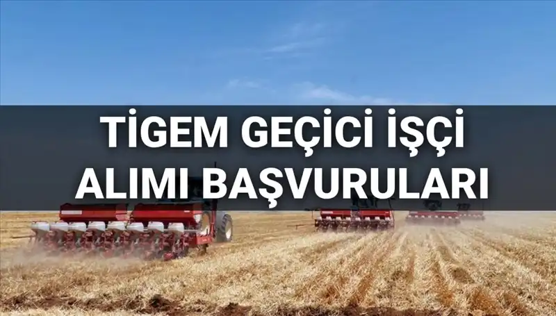 TİGEM 2025 Yılı Geçici İşçi Alımı Açıklandı: Başvuru Süreci ve Şartlar