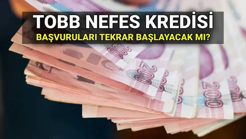 TOBB Nefes Kredisi Başvuruları Sona Eriyor mu? Yeniden Açılacak mı?