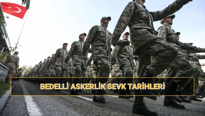 Bedelli Askerlik 2025 Sevk Tarihleri Açıklandı! Ne Zaman Başlıyor?