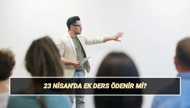 23 Nisan’da Ek Ders Ücretleri: Kesilir mi, Artar mı? 2025 Beklentileri