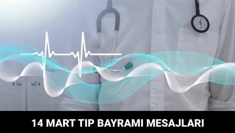 14 Mart Tıp Bayramı'nda Anlamlı Mesajlar: Sağlık Kahramanlarına Şükran